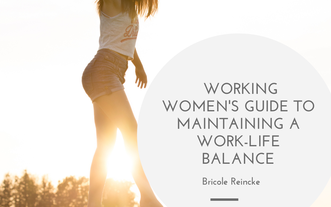 Working Women’s Guide to Maintaining a Work-Life Balance