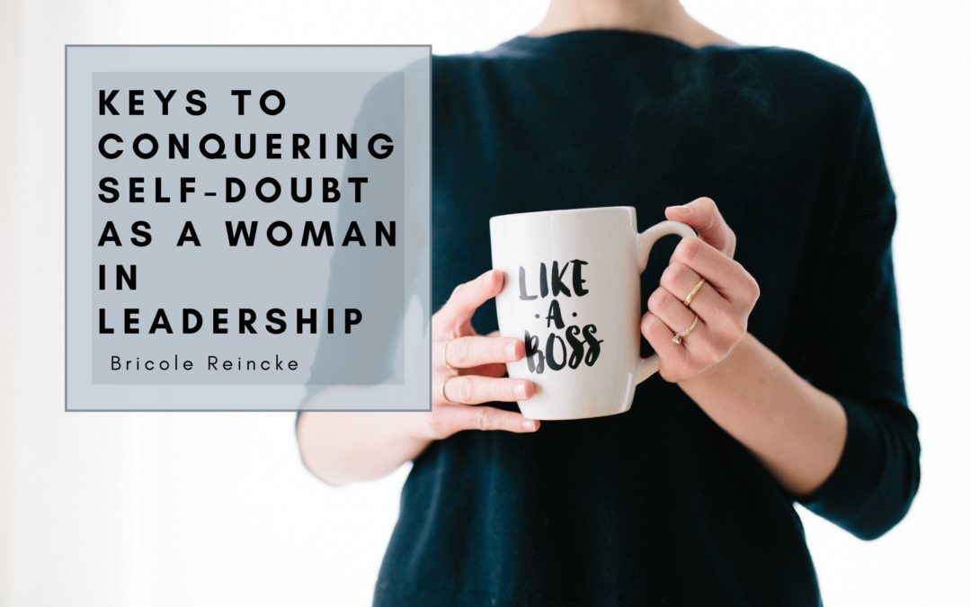 Keys To Conquering Self-Doubt As A Woman In Leadership